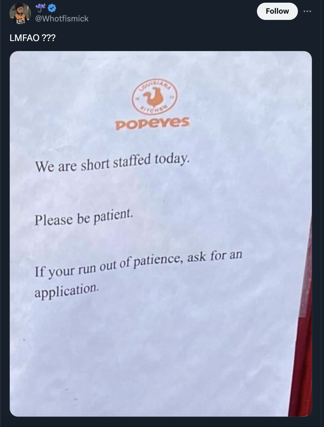 screenshot - Whotfismick Lmfao ??? And Popeyes We are short staffed today. Please be patient. If your run out of patience, ask for an application.